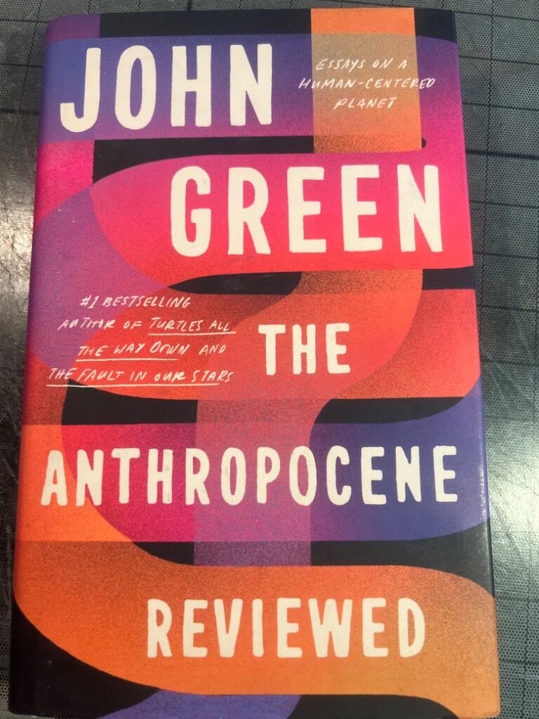 The anthropocene reviewed - essays on a human-centered planet