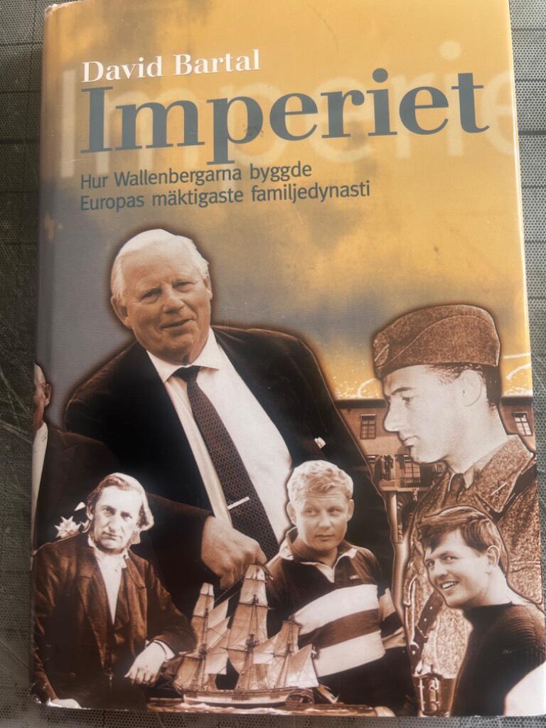 Imperiet : hur Wallenbergarna byggde Europas m&auml;ktigaste familjedynasti
