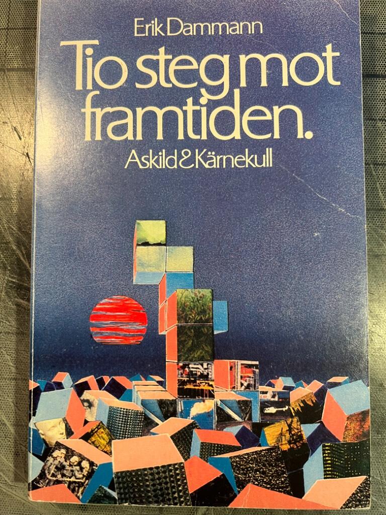 Tio steg mot framtiden : om samh&auml;llsutvecklingen fr&aring;n en ny och b&auml;ttre livsstil till en ny och b&auml;ttre v&auml;rld