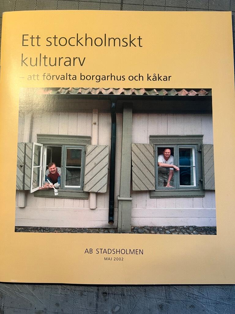 Ett stockholmskt kulturarv : att f&ouml;rvalta borgarhus och k&aring;kar