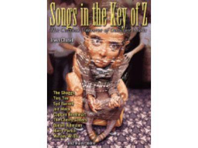Songs in the key of Z : the curious universe of outsider music