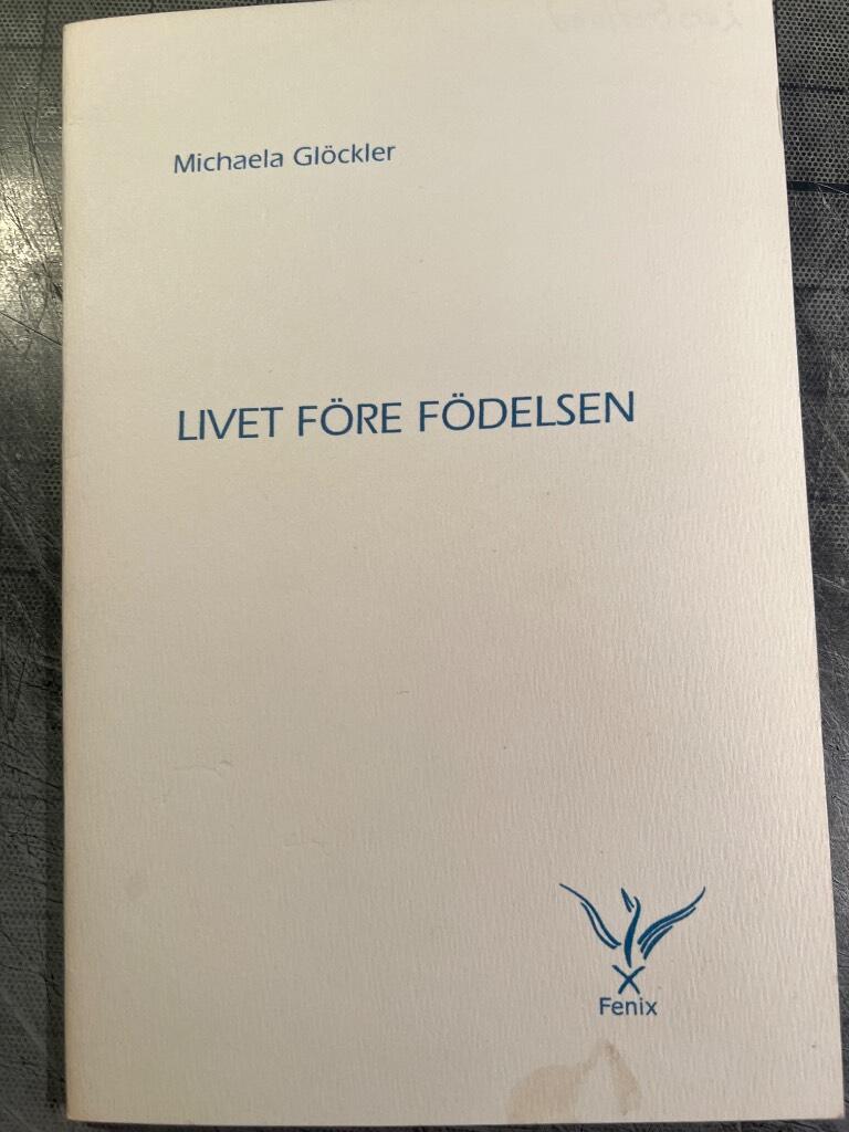 Livet f&ouml;re f&ouml;delsen : bok nr 5 ur en serie publicerade f&ouml;redrag