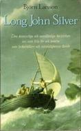 Long John Silver - den &auml;ventyrliga och sannf&auml;rdiga ber&auml;ttelsen om mitt fria liv och leverne som lyckoriddare och m&auml;nsklighetens fiende