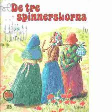 De tre spinnerskorna