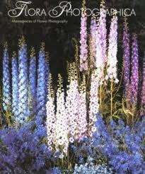 Flora photographica : masterpieces of flower photography from 1835 to the present