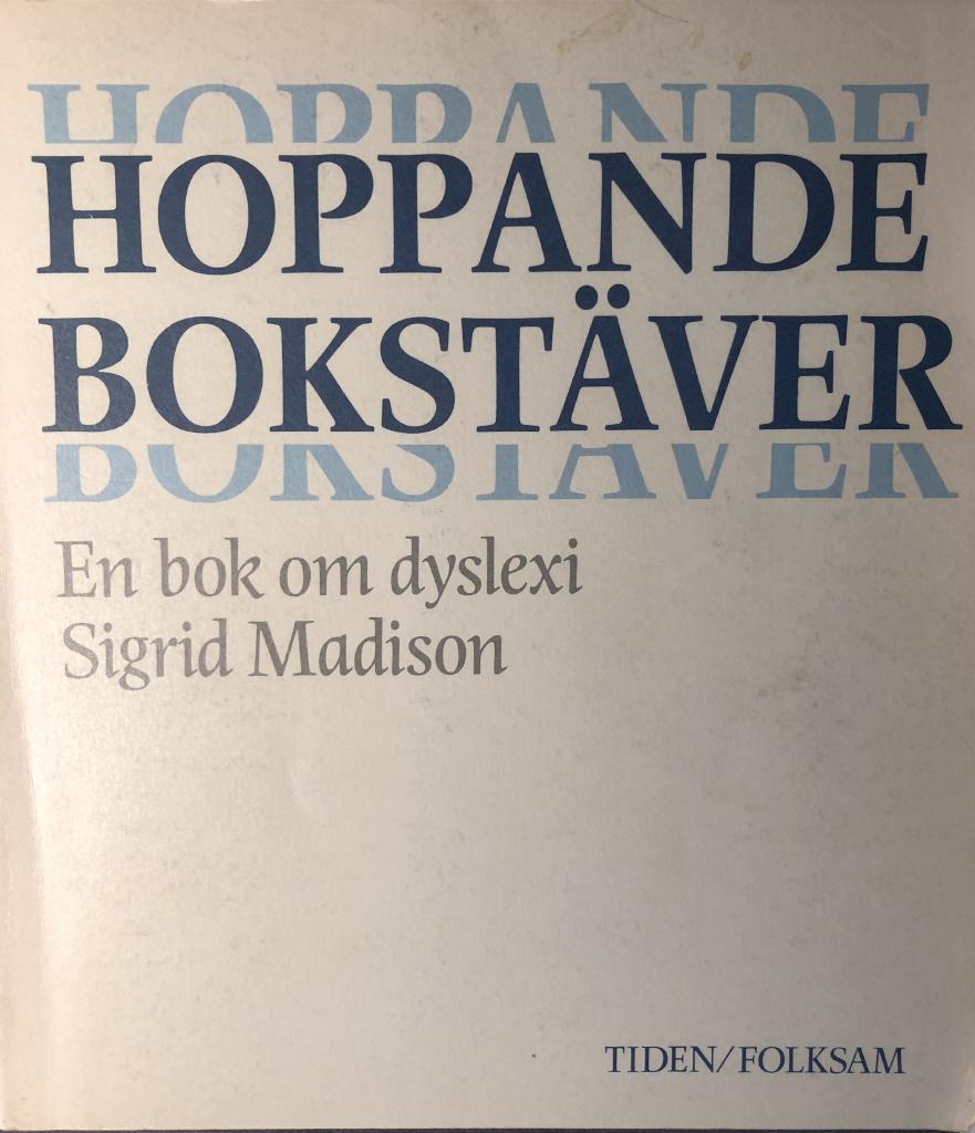 Hoppande bokst&auml;ver : En bok om dyslexi