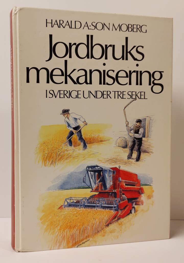 Jordbruksmekanisering i Sverige under tre sekel