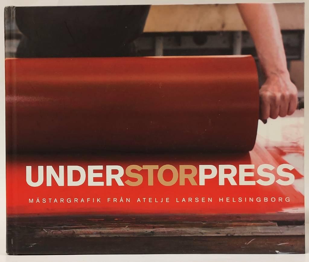 Under stor press : m&auml;stargrafik fr&aring;n Atelje Larsen, Helsingborg