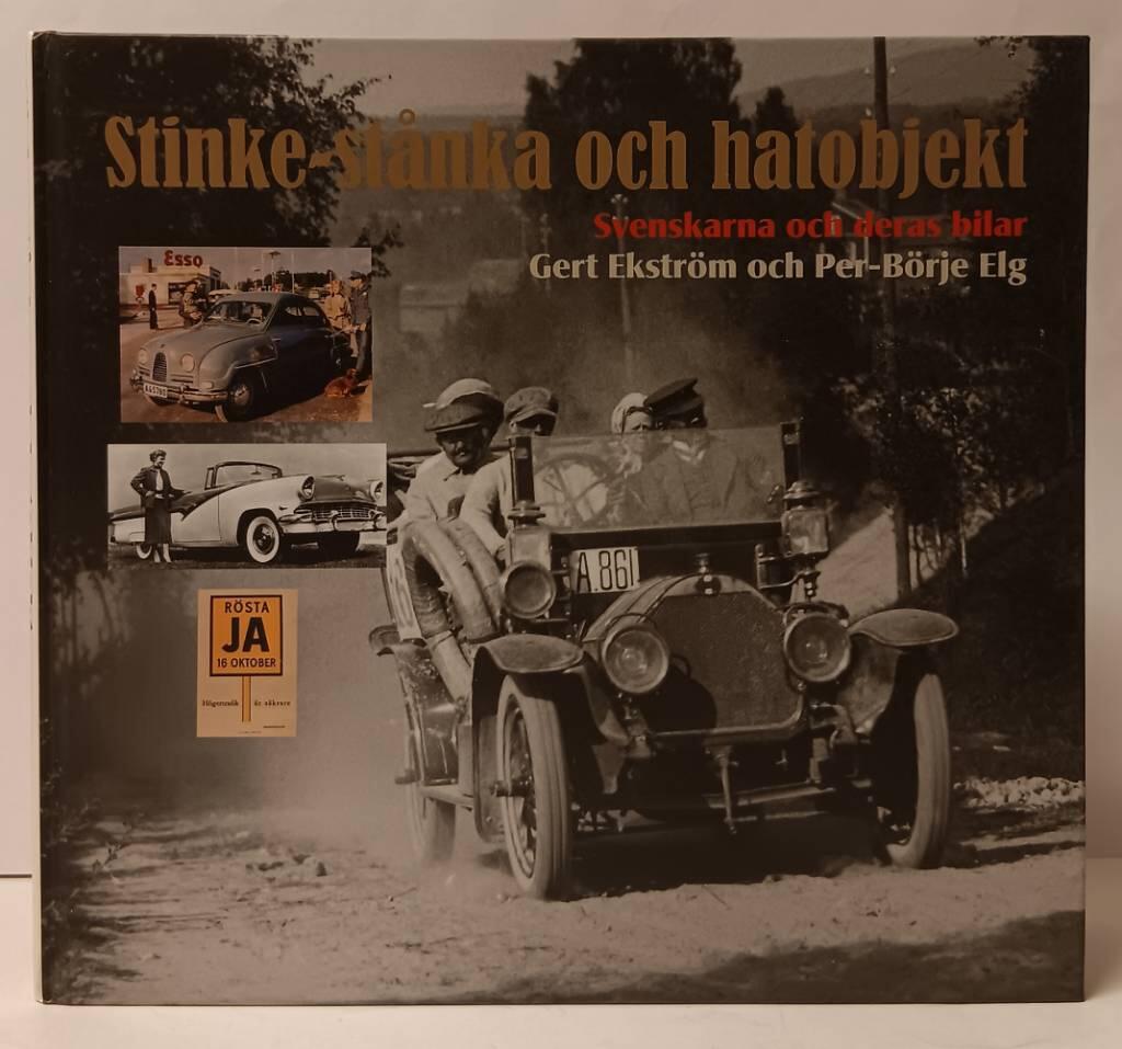 Stinke-st&aring;nka och hatobjekt : svenskarna och deras bilar