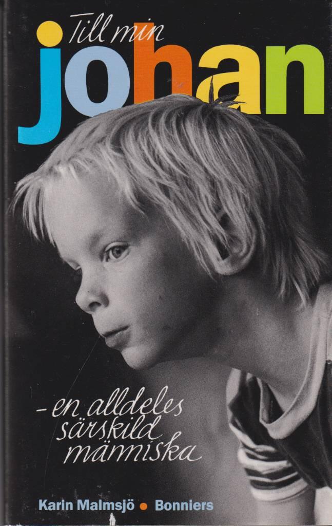 Till min Johan : en alldeles s&auml;rskild m&auml;nniska