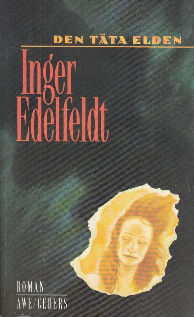 Den t&auml;ta elden : roman