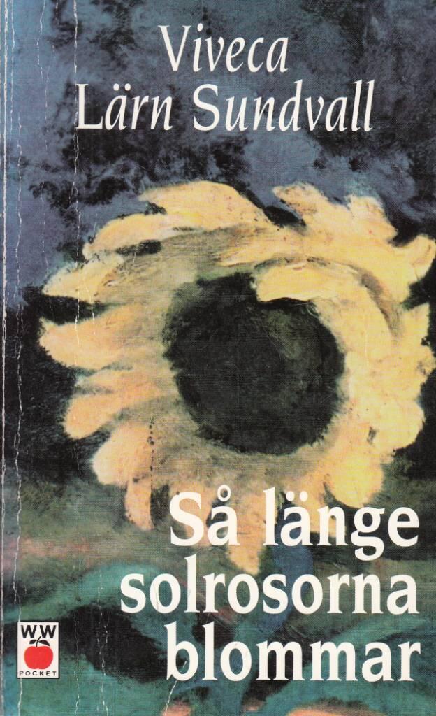 S&aring; l&auml;nge solrosorna blommar