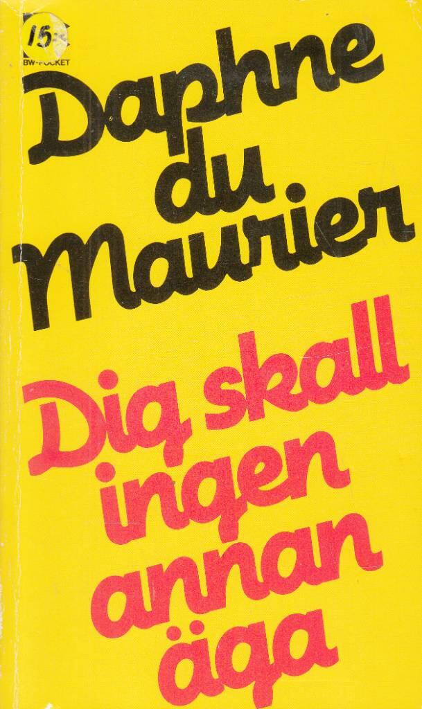 Dig skall ingen annan &auml;ga