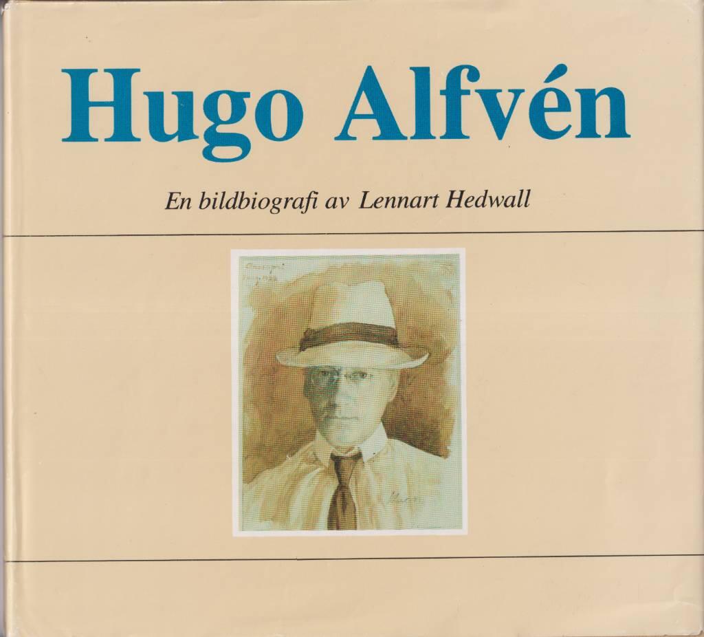 Hugo Alfv&eacute;n : en bildbiografi