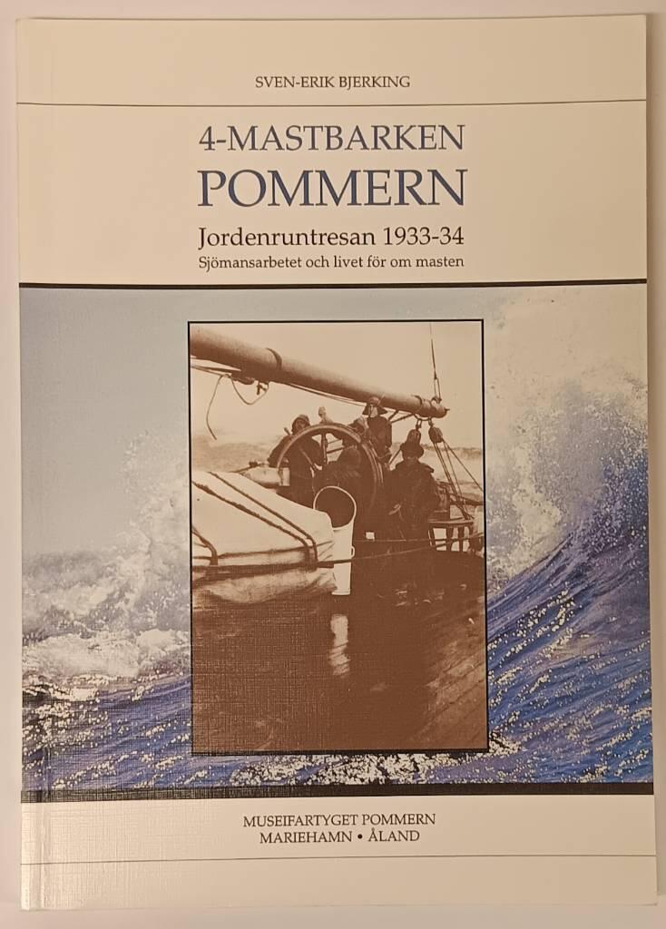 4-mastbarken Pommern : jordenruntresan 1933-34 : sj&ouml;mansarbetet och livet f&ouml;r om masten