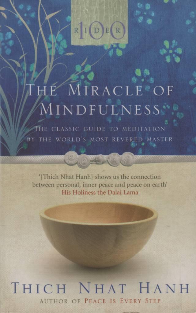 The miracle of mindfulness - a manual on meditation