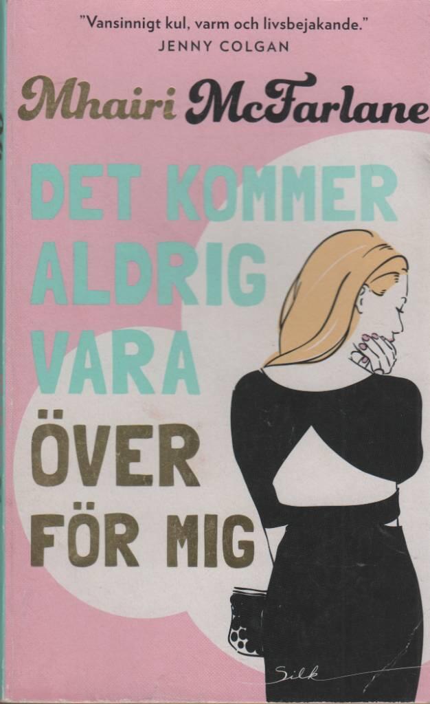 Det kommer aldrig vara &ouml;ver f&ouml;r mig