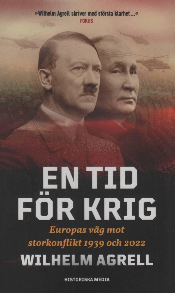 En tid f&ouml;r krig - Europas v&auml;g mot storkonflikt 1939 och 2022