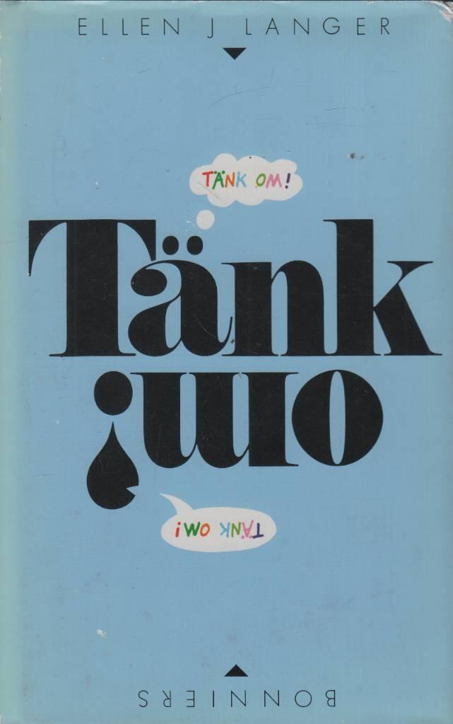 T&auml;nk om! : om att t&auml;nka efter, t&auml;nka om och g&ouml;ra tv&auml;rt emot