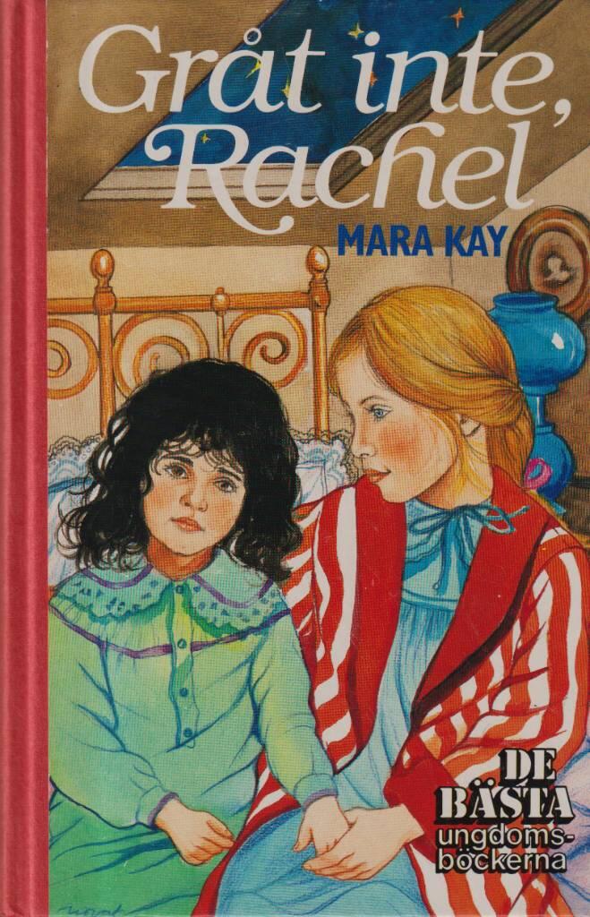 Gr&aring;t inte, Rachel