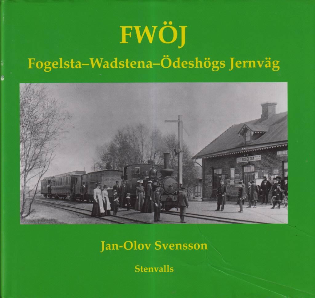 Fogelsta-Wadstena-&Ouml;desh&ouml;gs Jernv&auml;g 1874-1919 - Far Warligt &Ouml;fver Jorden