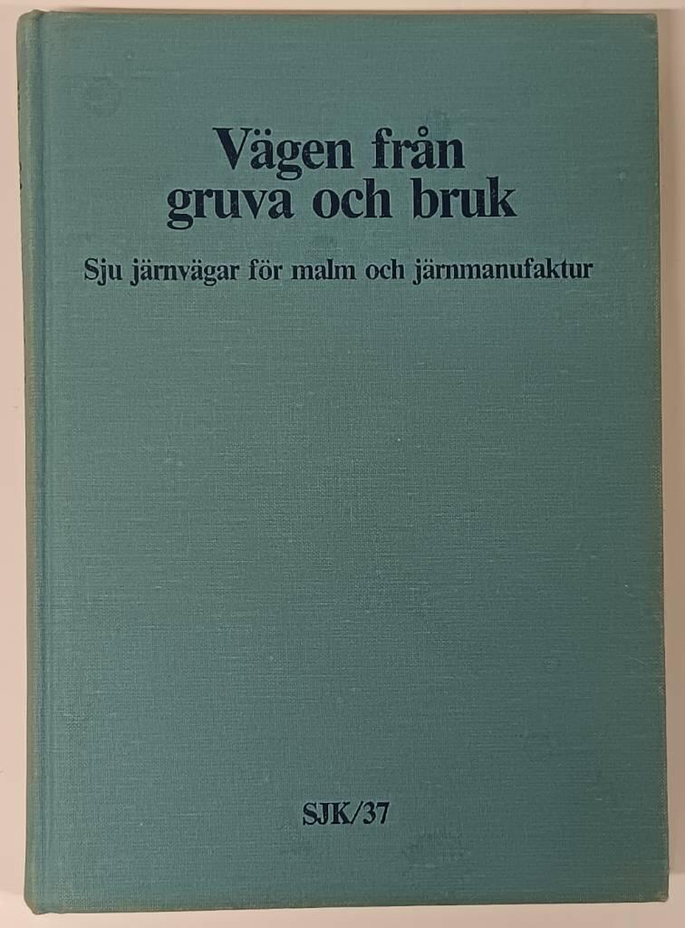 V&auml;gen fr&aring;n gruva och bruk - sju j&auml;rnv&auml;gar f&ouml;r malm och j&auml;rnmanufaktur : industribanor av D&eacute;cauvilletyp