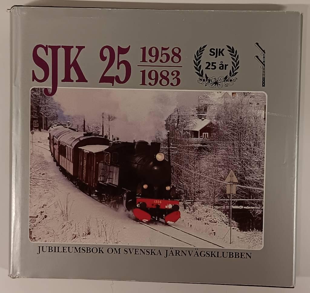 SJK 25 - 1958-1983 : jubileumsbok om Svenska j&auml;rnv&auml;gsklubben