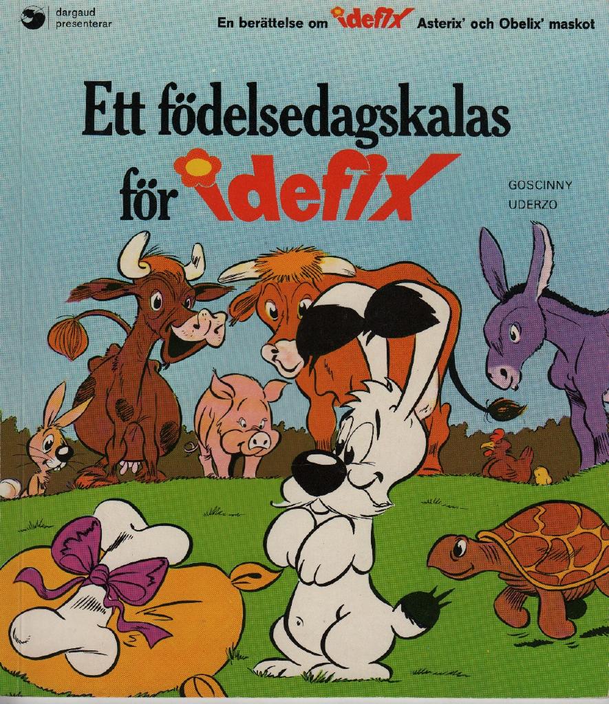 Ett f&ouml;delsedagskalas f&ouml;r Idefix - en ber&auml;ttelse om Idefix, Asterix' och Obelix' lille kompis