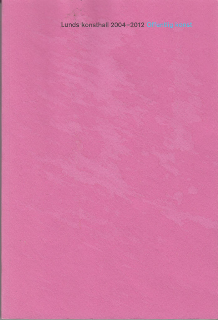 Lunds Konsthall 2004-2012: Offentlig Konst
