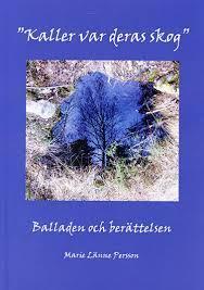 "Kaller var deras skog": balladen och ber&auml;ttelsen