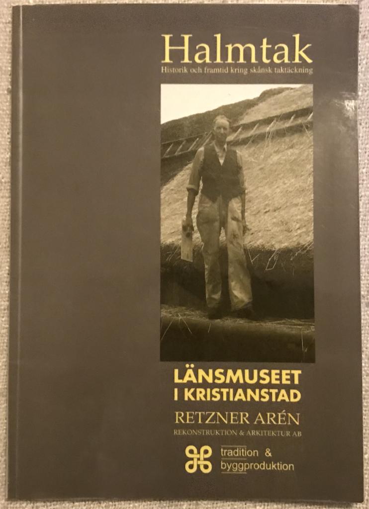 Halmtak : historik och framtid kring skånsk taktäckning