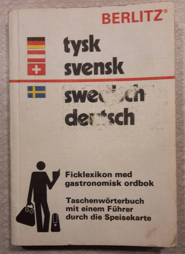 Tysk-svensk, svensk-tysk ordbok : [ficklexikon med gastronomisk ordbok] = W&ouml;rterbuch deutsch-schwedisch, schwedisch-deutsch : [Taschenw&ouml;rterbuch mit einem F&uuml;hrer durch die Speisekarte]