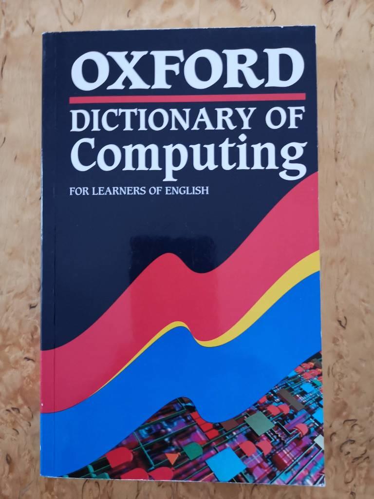 Oxford dictionary of computing for learners of English