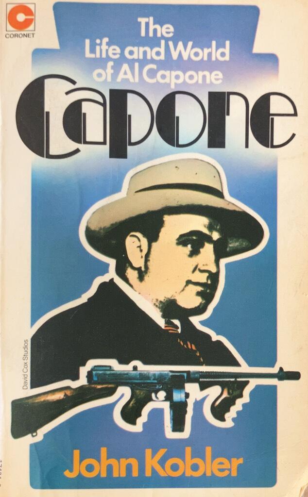 Capone - the life and world of Al Capone