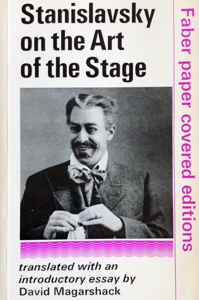 Stanislavsky on the art of the stage - translated with an introdoctory essay on Stanislavsky's 'system' by David Magarshack