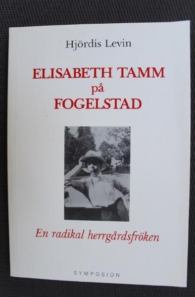 Elisabeth Tamm p&aring; Fogelstad : en radikal herrg&aring;rdsfr&ouml;ken