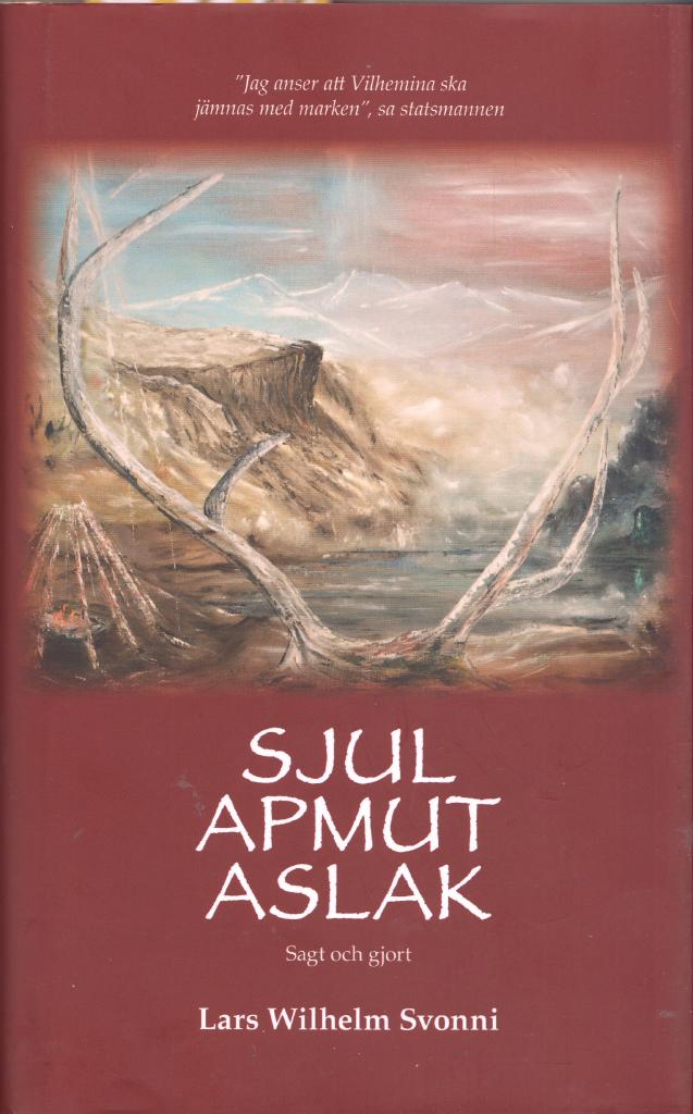 Sjul Apmut Aslak : "Jag anser att Vilhelmina ska j&auml;mnas med marken", sa statsmannen