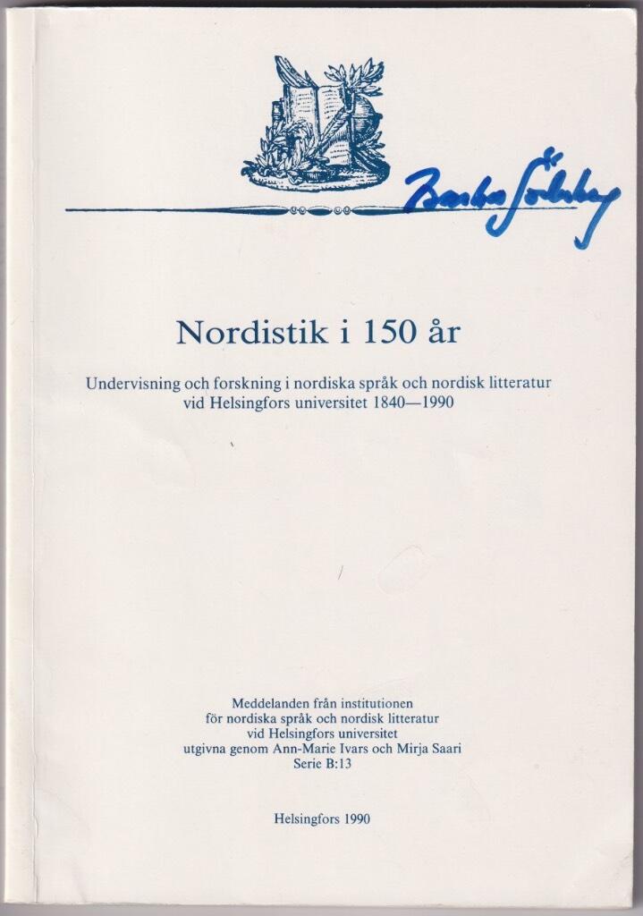 Nordistik i 150 år : undervisning och forskning i nordiska språk och nordisk litteratur vid Helsingfors universitet 1840-1990