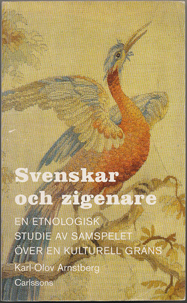 Svenskar och zigenare. En etnologisk studie av samspelet över en kulturell