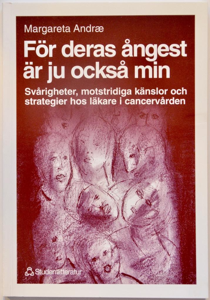 F&ouml;r deras &aring;ngest &auml;r ju ocks&aring; min : sv&aring;righeter, motstridiga k&auml;nslor och strategier hos l&auml;kare i cancerv&aring;rden