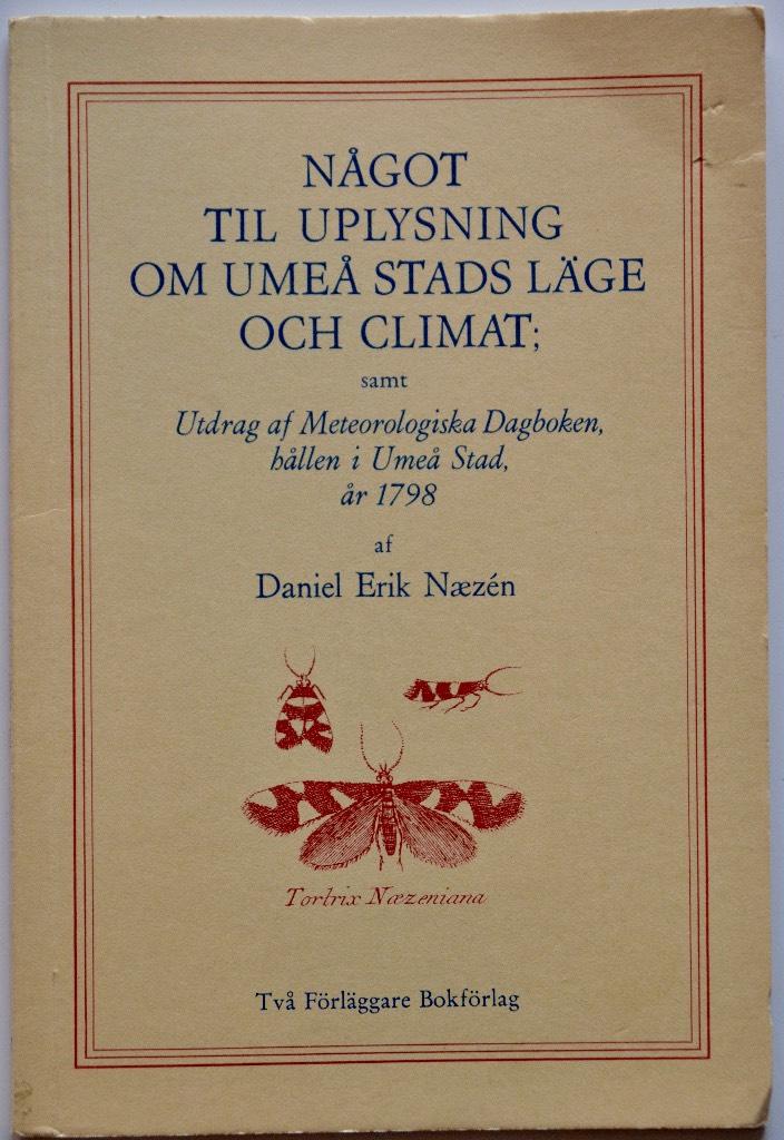N&aring;got til uplysning om Ume&aring; stads l&auml;ge och climat samt Utdrag af Meteorologiska dagboken, h&aring;llen i Ume&aring; stad, &aring;r 1798