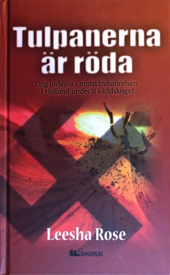 Tulpanerna är röda : ung judinna i motståndsrörelsen i Holland under II världskriget