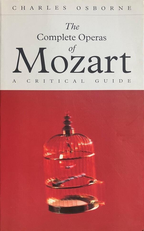 The complete operas of Mozart - a critical guide