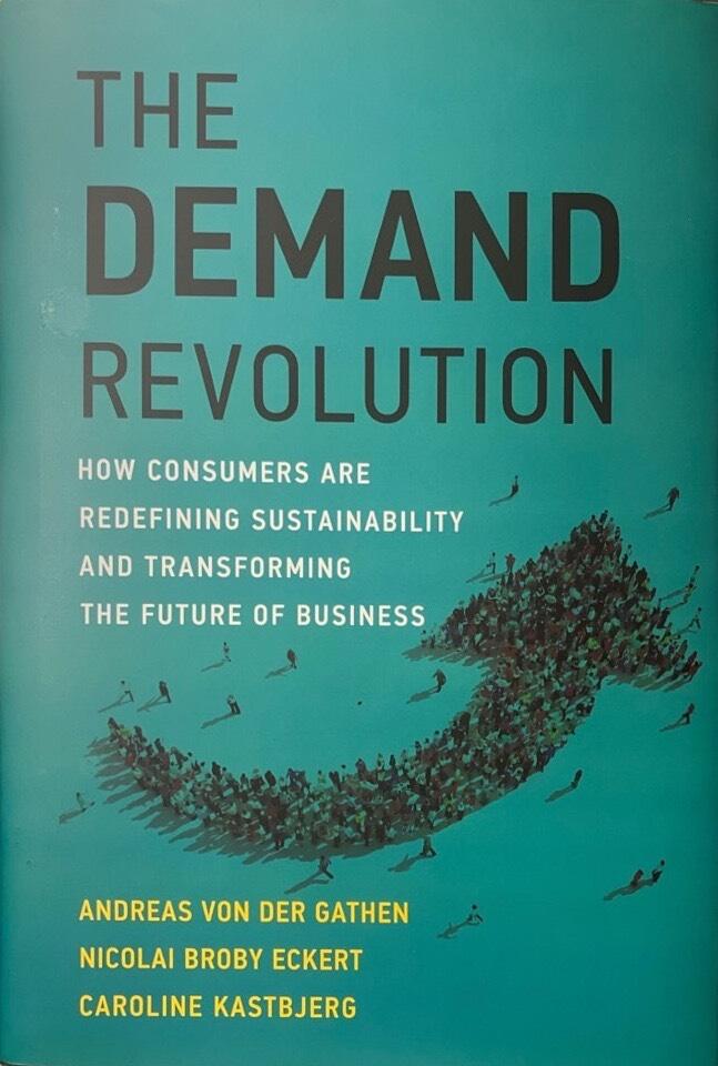 The demand revolution - how consumers are redefining sustainability and transforming the future of business