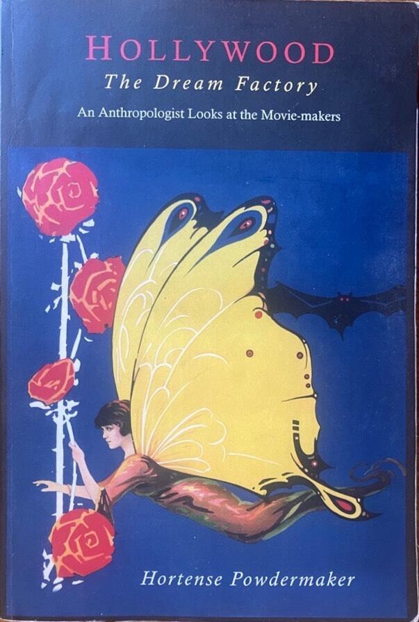 Hollywood, the dream factory - an anthropologist looks at the movie-makers