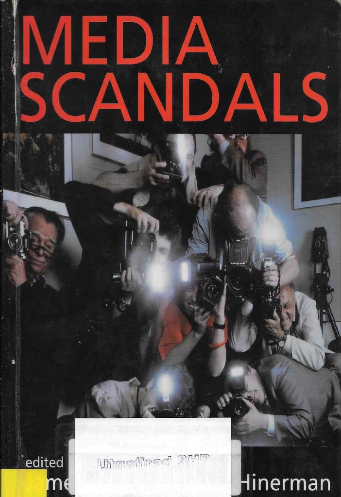 Media scandals : morality and desire in the popular culture marketplace