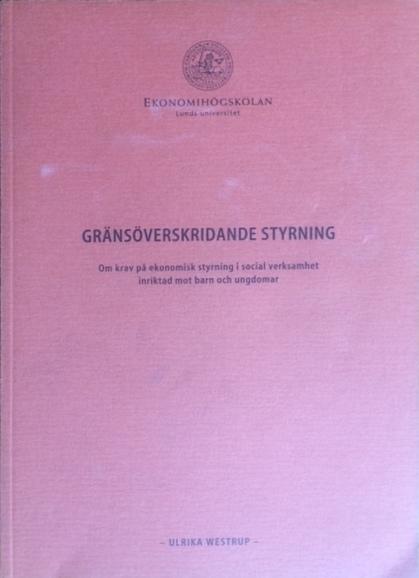 Gr&auml;ns&ouml;verskridande styrning : om krav p&aring; ekonomisk styrning i social verksamhet inriktad mot barn och ungdomar