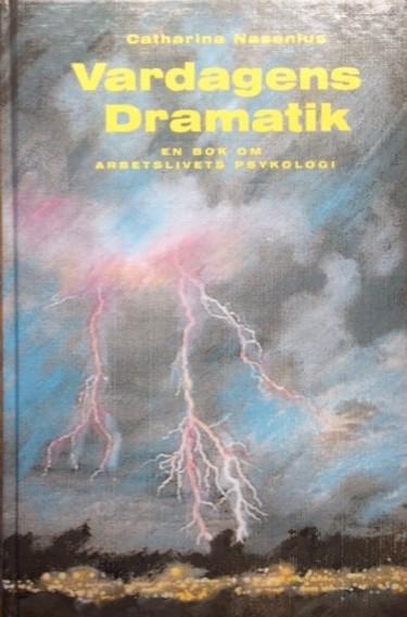 Vardagens dramatik : [en bok om arbetslivets psykologi]