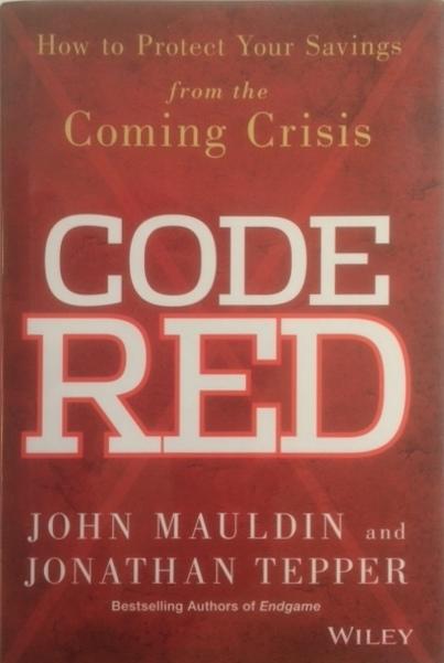 Code Red: How to Protect Your Savings From the Coming Crisis