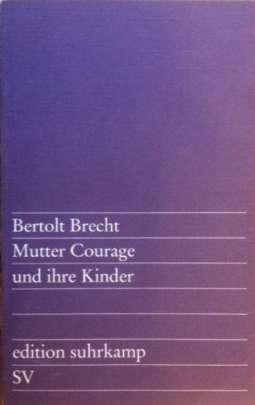 Mutter Courage und ihre Kinder : eine Chronik aus dem Dreissigj&auml;hrigen Krieg